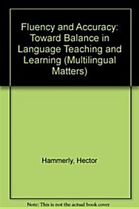 Fluency and Accuracy: Towards Balance in Language Teaching and Learning (Paperback)