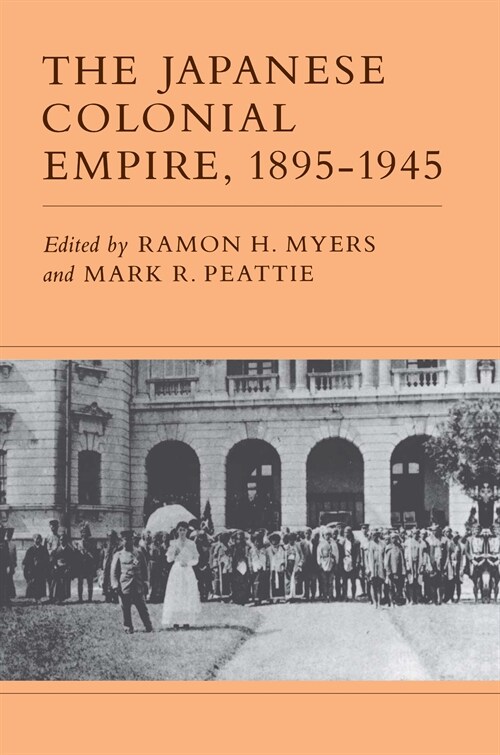 The Japanese Colonial Empire, 1895-1945 (Hardcover)