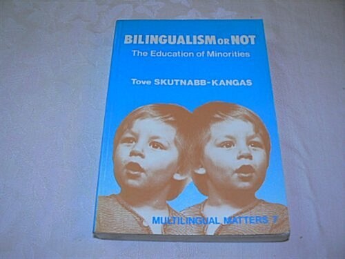 Bilingualism or Not: The Education of Minorities (Paperback)