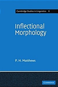 Inflectional Morphology : A Theoretical Study Based on Aspects of Latin Verb Conjugation (Paperback)