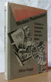 Modern/postmodern : a study in twentieth-century arts and ideas