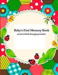 Babys First Memory Book: Babys First Memory Book; Record of Birth Through Preschool (Paperback)