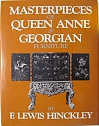 Masterpieces of Queen Anne and Georgian Furniture (Hardcover)