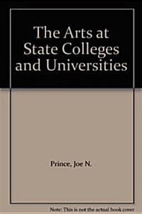 The Arts at State Colleges and Universities (Paperback)