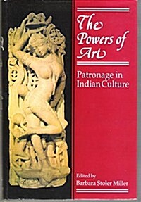 The Powers of Art: Patronage in Indian Culture (Hardcover)
