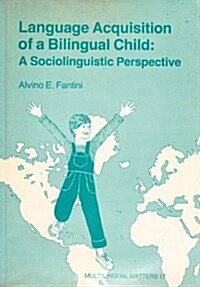 Language Acquisition of a Bilingual Child: A Sociolinguistic Perspective (Paperback)