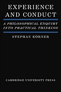Experience and Conduct : A Philosophical Enquiry into Practical Thinking (Paperback)