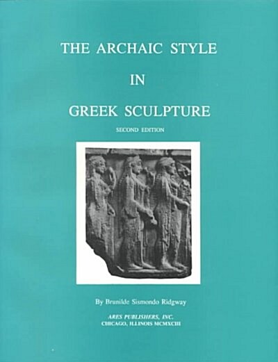 Archaic Style in Greek Sculpture (Paperback, 2nd)