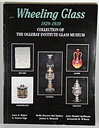 Wheeling Glass 1829-1939 (Paperback)