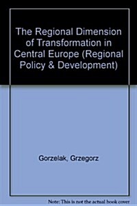 The Regional Dimension on Transformation in Central Europe (Paperback)