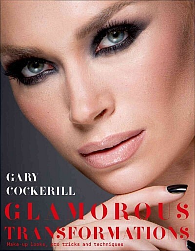 Simply Glamorous: Make-Up Transformations to Make You Look & Feel Fabulous (Hardcover)