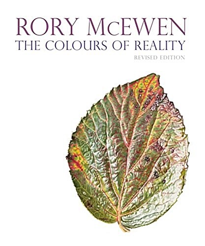 Rory McEwen: The Colours of Reality (revised edition) : The Colours of Reality (revised edition) (Hardcover, Revised ed)