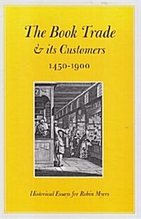 The Book Trade & Its Customers 1450-1900 (Hardcover)