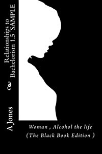 Relation Ships to Bachelorism 1.5 Sample: Woman, Alcohol the Life (Paperback)