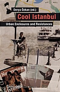 Cool Istanbul: Urban Enclosures and Resistances (Paperback)