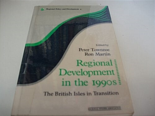 Regional Development in the 1990s: The British Isles in Transition. (Paperback)