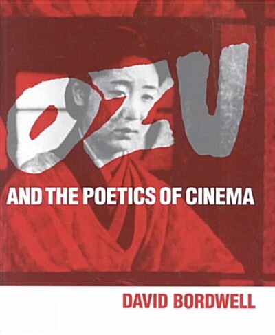 Ozu and the Poetics of Cinema (Paperback, Reprint)
