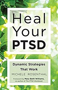 Heal Your Ptsd: Dynamic Strategies That Work (for Readers of the Body Keeps the Score) (Paperback)