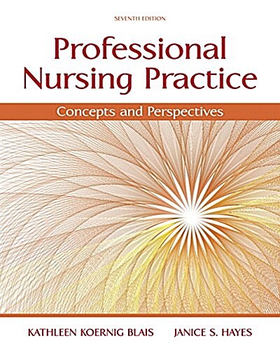 Professional Nursing Practice: Concepts and Perspectives (Paperback, 7, Revised)