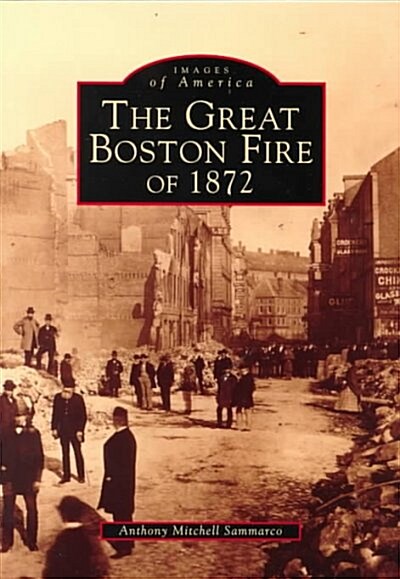 The Great Boston Fire of 1872 (Paperback)