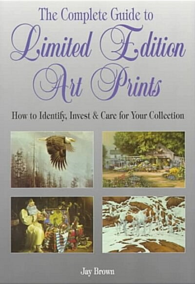 The Complete Guide to Art Prints (Paperback, Limited)