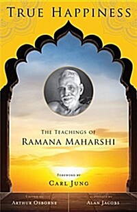 True Happiness: The Teachings of Ramana Maharshi (Paperback)