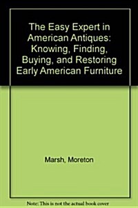 The Easy Expert in American Antiques (Hardcover, Revised)