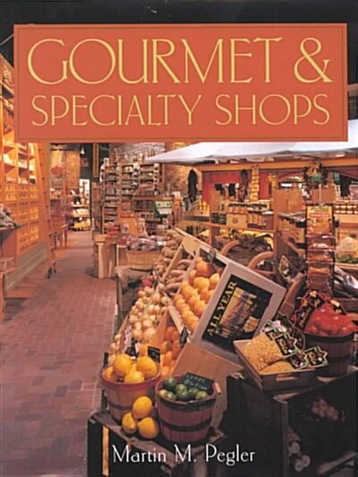 Gourmet & Specialty Shops (Hardcover)