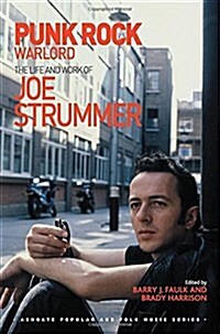 Punk Rock Warlord: the Life and Work of Joe Strummer (Paperback)