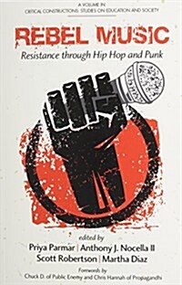 Rebel Music: Resistance through Hip Hop and Punk (Paperback)