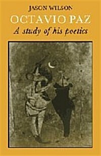 Octavio Paz: A Study of His Poetics (Paperback)