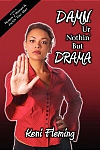 Damn, Ur Nothin but Drama (Paperback)