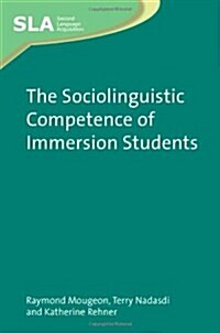 The Sociolinguistic Competence of Immersion Students (Paperback)