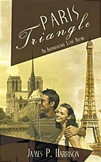 Paris Triangle: An International Love Affair (Paperback)