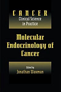 Molecular Endocrinology of Cancer: Volume 1, Part 2, Endocrine Therapies (Paperback)