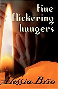 Fine Flickering Hungers (Paperback)