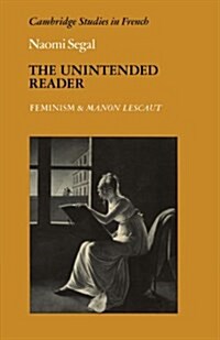 The Unintended Reader : Feminism and Manon Lescaut (Paperback)