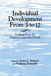 Individual Development from 3 to 12 : Findings From the Munich Longitudinal Study (Paperback)