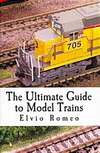 The Ultimate Guide to Model Trains (Paperback)