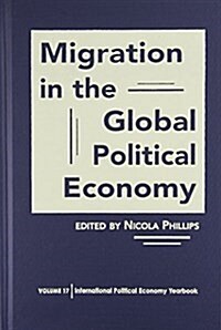 Migration in the Global Political Economy (Hardcover)