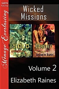 Wicked Missions, Volume 2 [Sold: Wanted] (Siren Publishing Menage Everlasting) (Paperback)