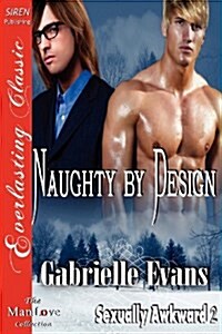 Naughty by Design [Sexually Awkward 2] (Siren Publishing Everlasting Classic Manlove) (Paperback)