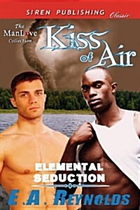 Kiss of Air [Elemental Seduction] (Siren Publishing Classic Manlove) (Paperback)