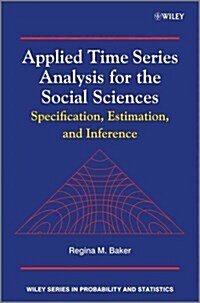 Applied Time Series Analysis for the Social Sciences: Specification, Estimation, and Inference (Hardcover)