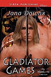 Gladiator Games (Siren Publishing Classic Manlove) (Paperback)