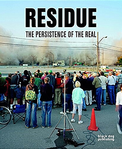 Residue : The Persistence of the Real (Paperback)