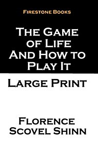 The Game of Life and How to Play It: Large Print (Paperback)