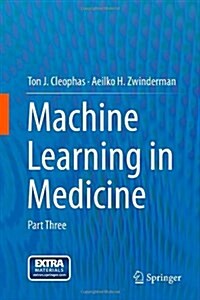 Machine Learning in Medicine: Part Three (Hardcover, 2013)