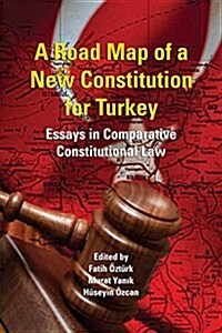 A Road Map of a New Constitution for Turkey (Paperback)