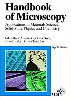 Handbook of Microscopy : Applications in Materials Science, Solid-State Physics and Chemistry, 3-Vols.